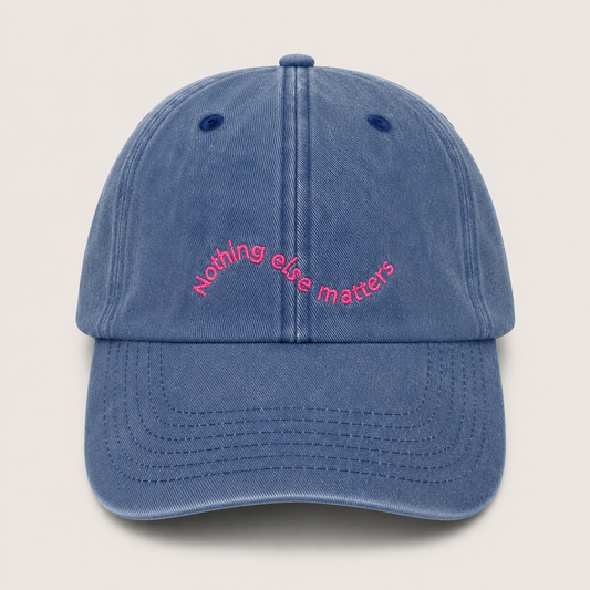 "Nothing else matters" Vintage Cap by SWFD