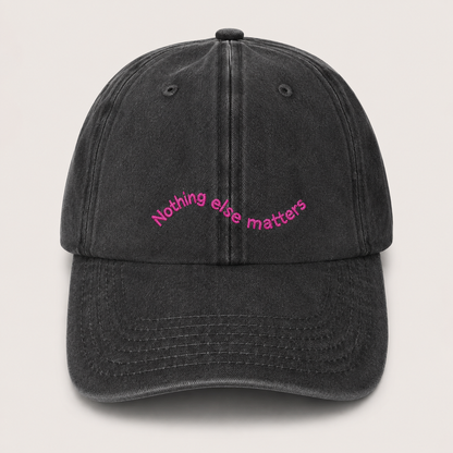 "Nothing else matters" Vintage Cap by SWFD