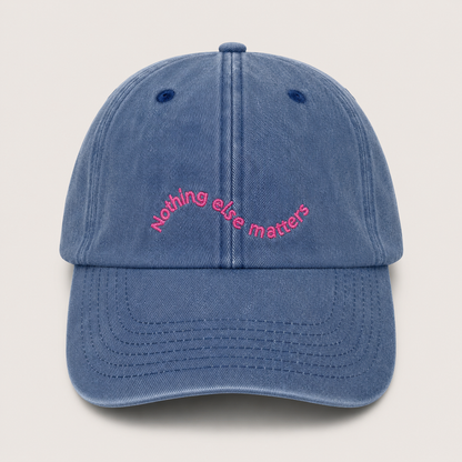 "Nothing else matters" Vintage Cap by SWFD